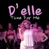 D'elle - Time For Me - Single